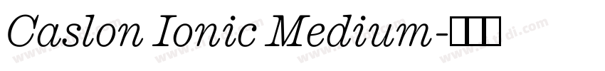 Caslon Ionic Medium字体转换 Caslon Ionic Medium字体转换